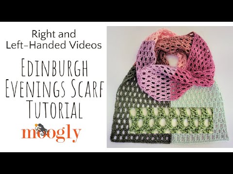 How to Crochet: Edinburgh Evenings Scarf (Right-Handed)
