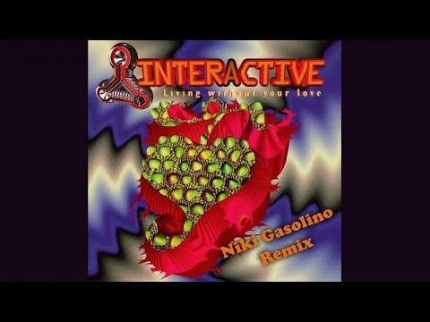 Interactive - Living Without Your Love (Niki Gasolino Remix)