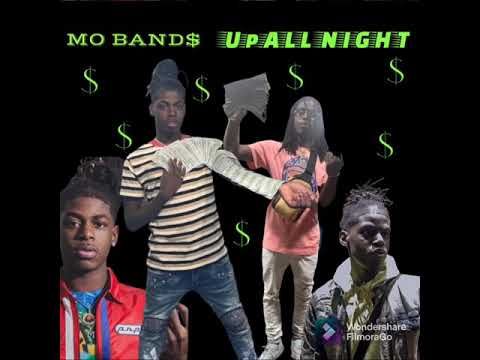 MO BAND$ - UP ALL NIGHT