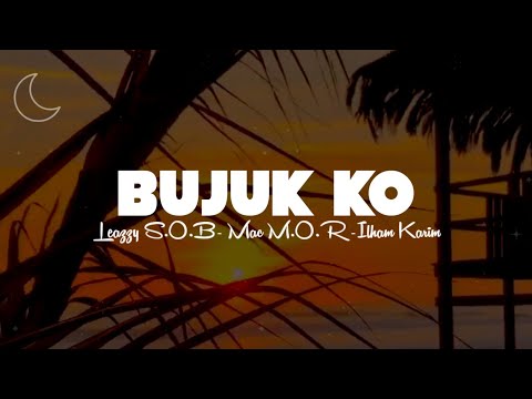 Bujuk Ko - (Leazzy S.O.B X Mac M.O.R X Ilham Karim) - (Timur Song)