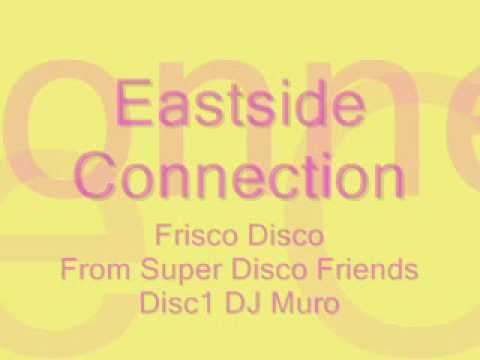 Frisco Disco- Eastside Connection From Super Disco Friends