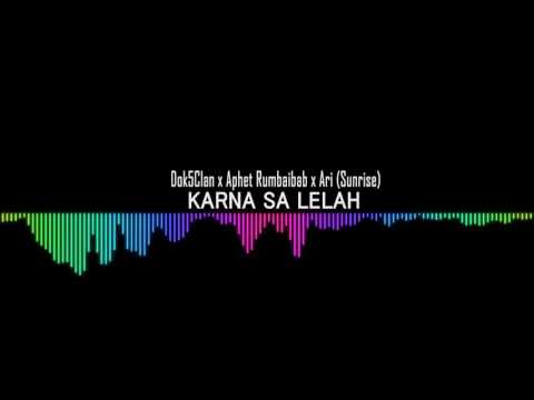 DOK5CLAN - KARNA SA LELAH (Official Music) x Aphet Rumbaibab x Ari Sunrise