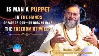 Is man a puppet in the hands of fate or God?