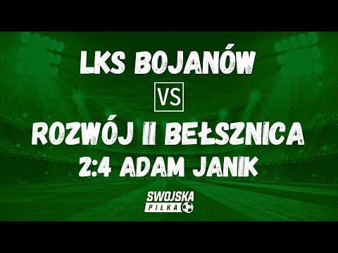 2:4 ADAM JANIK (LKS BOJANÓW - ROZWÓJ II BEŁSZNICA)