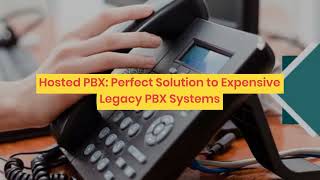 How Hosted PBX is Perfect Solution to Expensive Legacy PBX Systems?