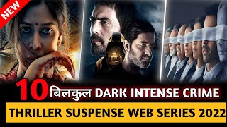 Top 10 New & Latest Crime Thriller Suspense Web Series In Hindi 2022 | Best Thriller Web Series 2022