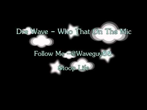 Dre Wave Who That On The Mic (OFFICIAL VERSION) RACK CITY REMIX