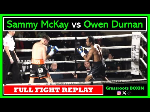 Sammy McKay vs Owen Durnan -  FULL FIGHT - Blvck Box Global (BADNESS) - 24/05/25