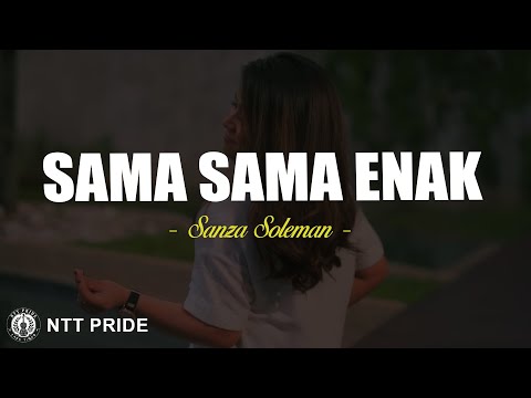 Sama Sama Enak - Sanza Soleman (Lirik) Lagu Timur Terbaru 2025