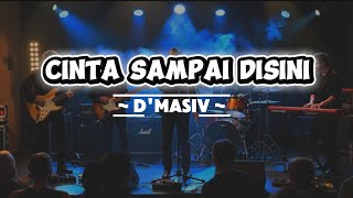 Download lagu D’Masiv – Cinta Sampai Di Sini (Lyrics) Full Song | Lagu Galau Terbaik mp3