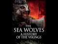 The Sea Wolves A History Of The Vikings