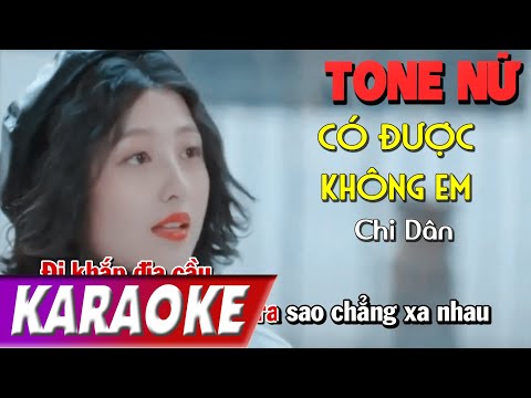 TONE NỮ | Có Được Không Em BEATCHUAN | Chi Dân | Karaoke Lợi Nguyễn