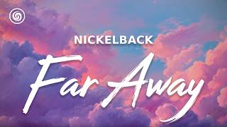Nickelback - Far Away (lyrics)
