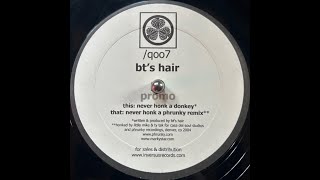 BT's Hair - Never Honk A Donkey