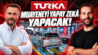 Yeni Nesil Araç Muayenesi Nasıl Olacak? | TURKA Yapay Zekâlı Muayene Merkezi