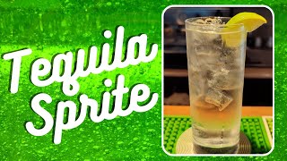 Tequila Sprite Cocktail - So SIMPLE and yet so TASTY