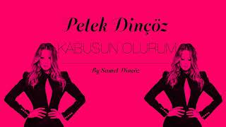 Petek Dinçöz - Kabusun Olurum (Karaoke Versiyon)