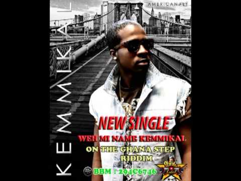 KEMMIKAL NEW SINGLE WEH MI NAME ON THE GHANA STEP RIDDIM