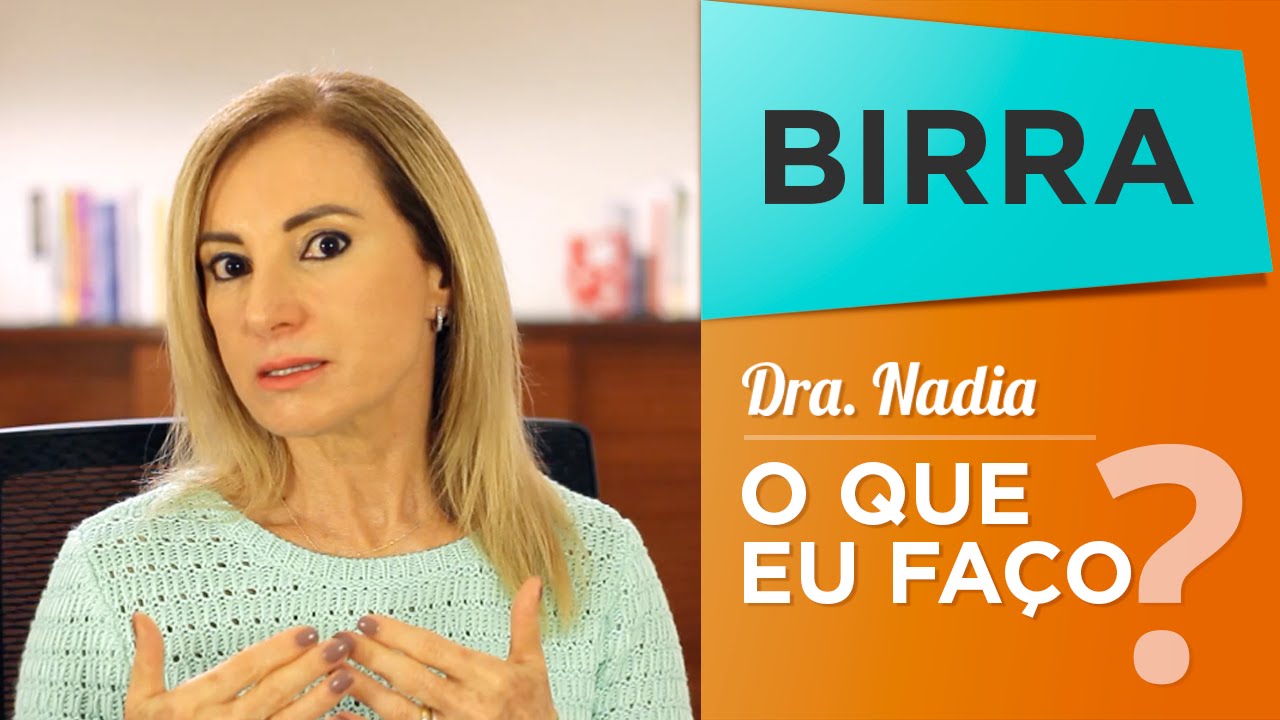 Birra | Dra. Nadia O Que Eu Faço?