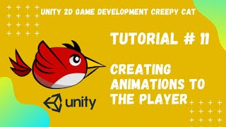 Tutorial #11 || Creating Animations to Player || Unity 2D Game Development Creepy Cat