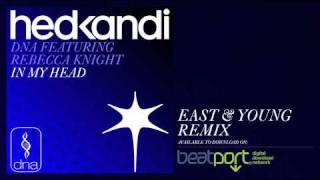 DNA Feat. Rebecca Knight - In My Head (East & Young Remix)