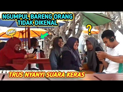 prank-duduk-di-tengah-orang-ngumpul-trus-nyanyi-dg-keras-tidak-karuan-ketawa-hancurr