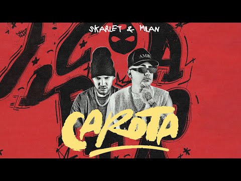 Skarlet x Milan - Carota (Video Official)