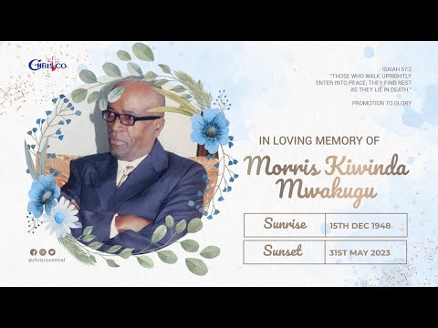 Celebration of a Life well lived of our Beloved Father Mzee Morris Kiwinda