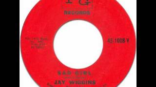 Jay Wiggins - Sad Girl [IPG #1008] 1963 *Original 45rpm Quality Audio