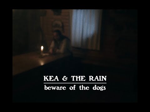 Kea & The Rain - Beware of the dogs (Zweatlana)