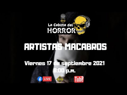 Artistas Macabros - Programa #135 - La Cabina del Horror - Horror Hazard