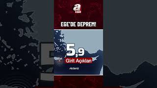 Ege'de 5,9 Büyüklüğünde Deprem! | A Haber