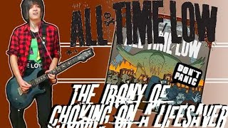 All Time Low - The Irony Of Choking On A Lifesaver Guitar Cover (w/ Tabs)
