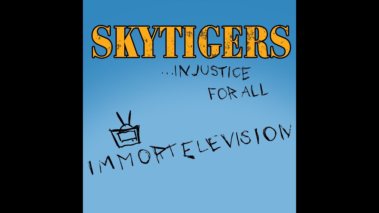Skytigers Immortelevision