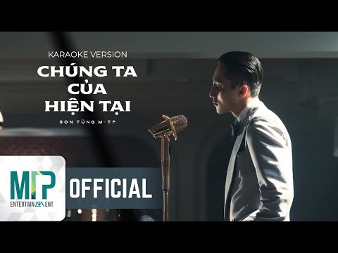 SƠN TÙNG M-TP | CHÚNG TA CỦA HIỆN TẠI | KARAOKE VERSION