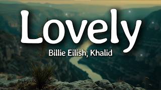 Download lagu Billie Eilish - lovely (Lyrics) ft. Khalid mp3