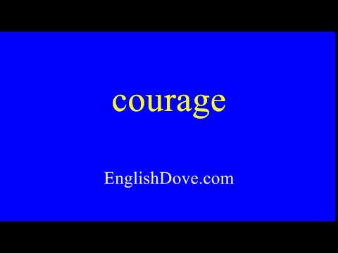 How to pronounce courage in American English.