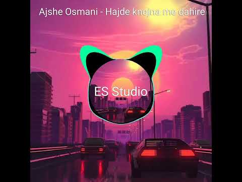 Ajshe Osmani - Hajde knojna me dahire