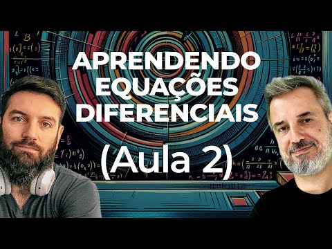 (Aula 2) APRENDENDO EQUAÇÕES DIFERENCIAIS - 28/3/2024