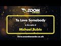 Michael Buble - To Love Somebody - Karaoke Version from Zoom Karaoke
