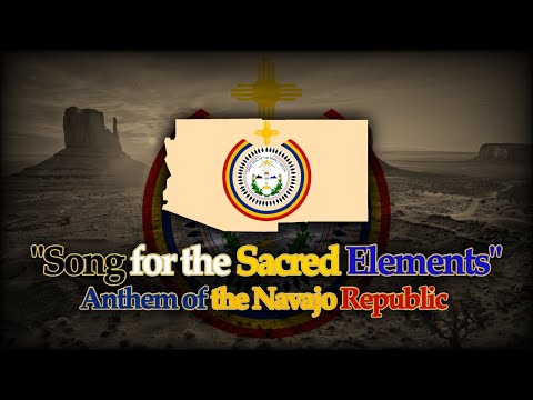 "Song for the Sacred Elements" - Anthem of the Navajo Republic