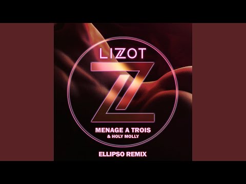 Menage A Trois (Ellipso Remix)
