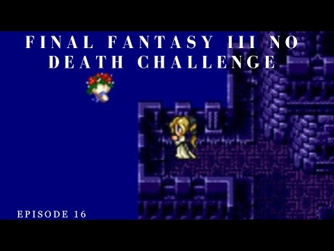 Final Fantasy III(6): NP SPC Challenge (Part 16)