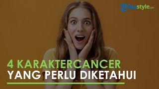 4 Karakter Zodiak Cancer yang Perlu Kamu Ketahui, Perlu Hati-Hati dengan Nomor 3