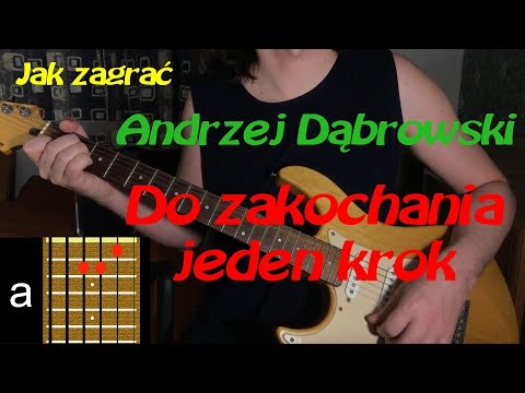 Ja to sobie gram tak: Andrzej Dąbrowski – Do zakochania jeden krok (chwyty, taby)