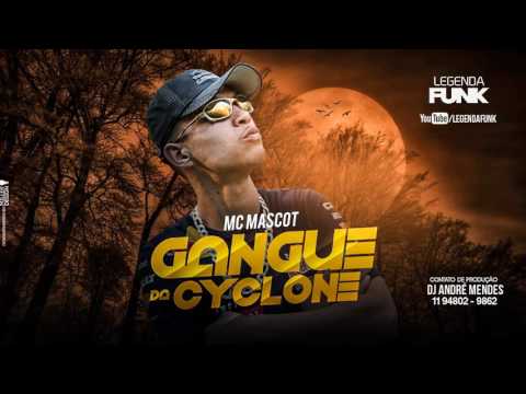 MC Mascot Gangue da Cyclone DJ André Mendes Lançamento 2017
