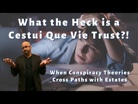 What Is a Cestui Que Vie Trust?