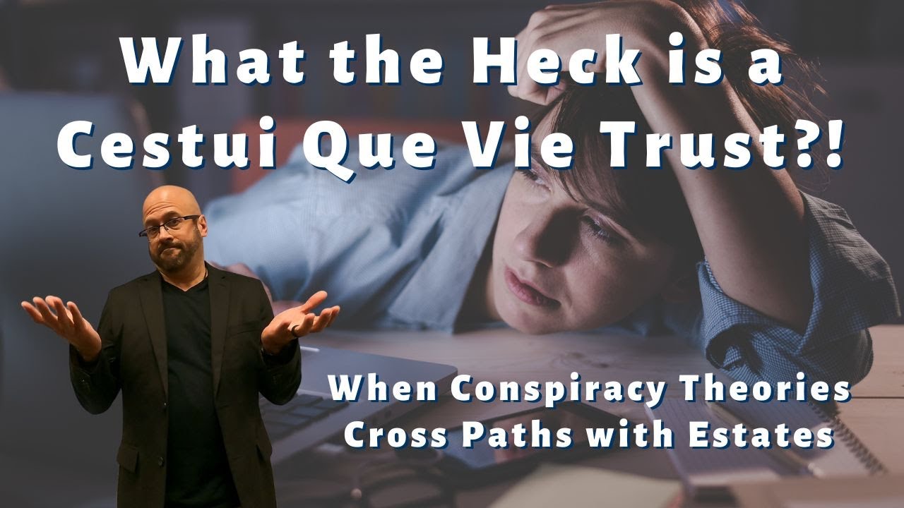 What Is a Cestui Que Vie Trust?
