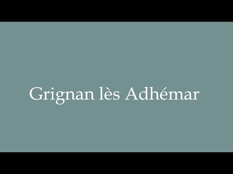 How to Pronounce ''Grignan lès Adhémar'' Correctly in French