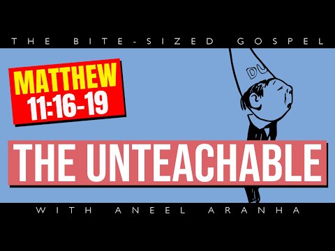 The Bite-Sized Gospel with Aneel Aranha — Matthew 11:16-19